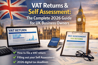 VAT Returns & Self Assessment: The Complete 2026 Guide for UK Business Owners